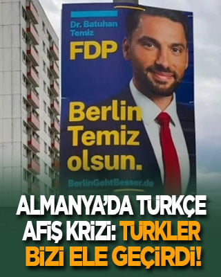 Türkçe seçim afişi Almanya'da kriz çıkardı: Türkler bizi ele geçirdi