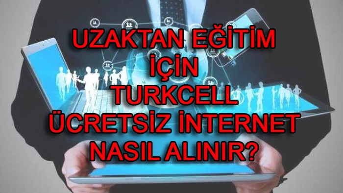 Turkcell uzaktan eğitim ücretsiz internet nasıl alınır?