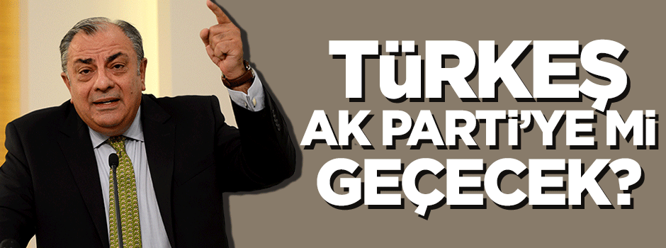 Türkeş AK Parti'ye mi katılacak?