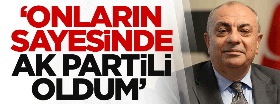 Türkeş, kimlerin sayesinde AK Partili olduğunu açıkladı