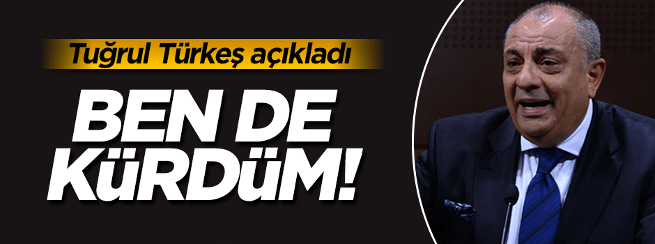 Türkeş: Onlar ne kadar Kürtse ben de o kadar Kürdüm