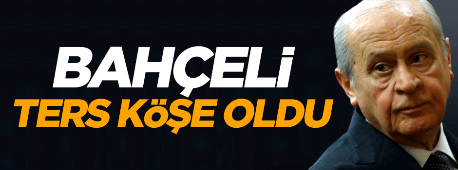 Türkeş oyunu bozdu, Bahçeli ters köşe oldu!..