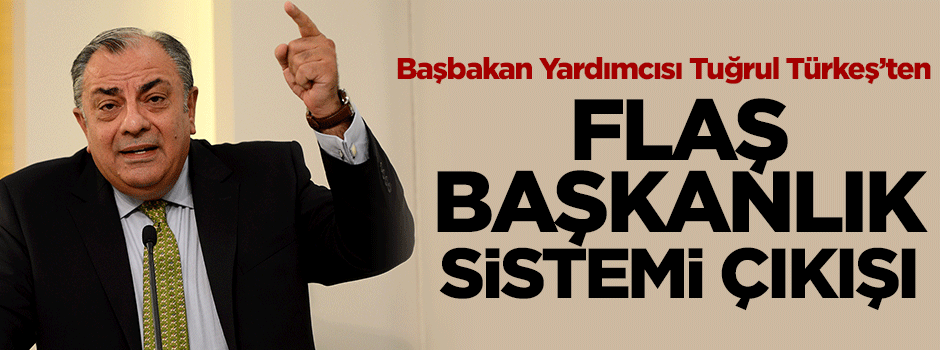 Türkeş'ten flaş başkanlık sistemi çıkışı