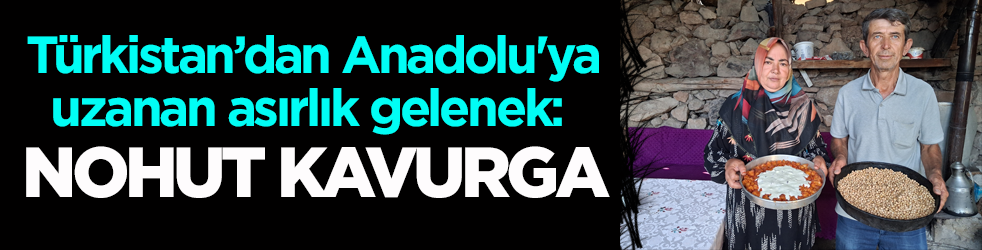 Türkistan’dan Anadolu'ya uzanan asırlık gelenek: Nohut kavurga