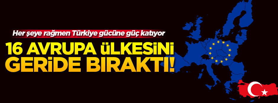 Türkiye 16 Avrupa ülkesini geçti