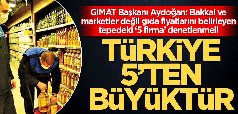 Türkiye 5’ten büyüktür