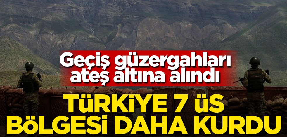Türkiye 7 üs bölgesi daha kurdu