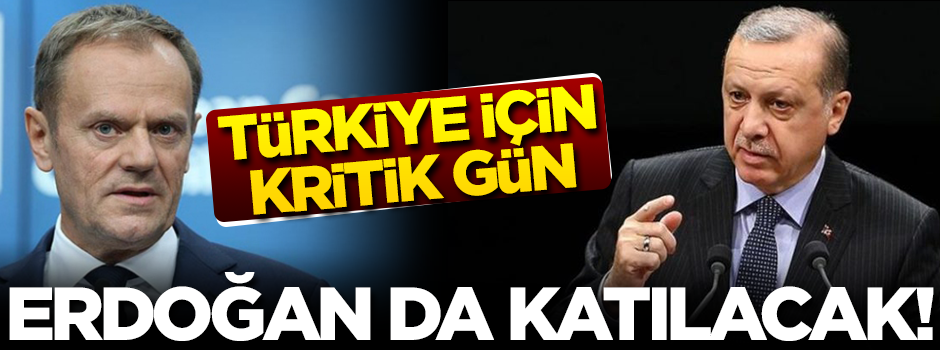 Türkiye-AB ilişkilerinde kritik gün! Erdoğan da katılacak...
