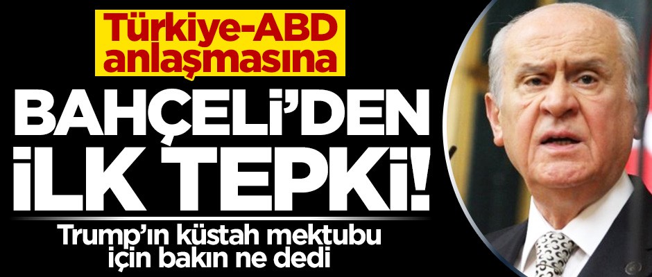 Türkiye-ABD anlaşması sonrası Devlet Bahçeli'den ilk açıklama!