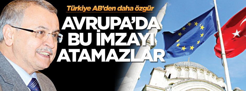 Türkiye AB'den daha özgür
