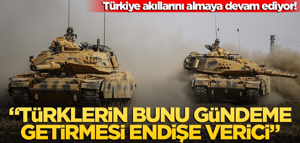 Türkiye akıllarını almaya devam ediyor! "Türklerin bunu gündeme getirmesi endişe verici"