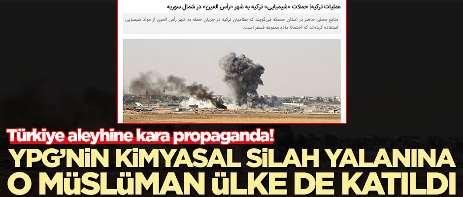 Türkiye aleyhine kara propaganda! YPG'nin kimyasal silah yalanına o Müslüman ülke de katıldı