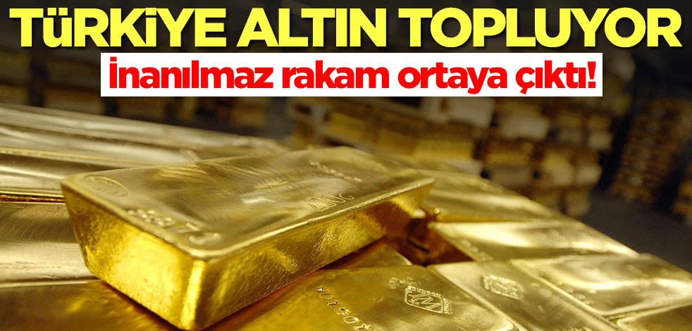 Türkiye altın topluyor! İnanılmaz rakam ortaya çıktı