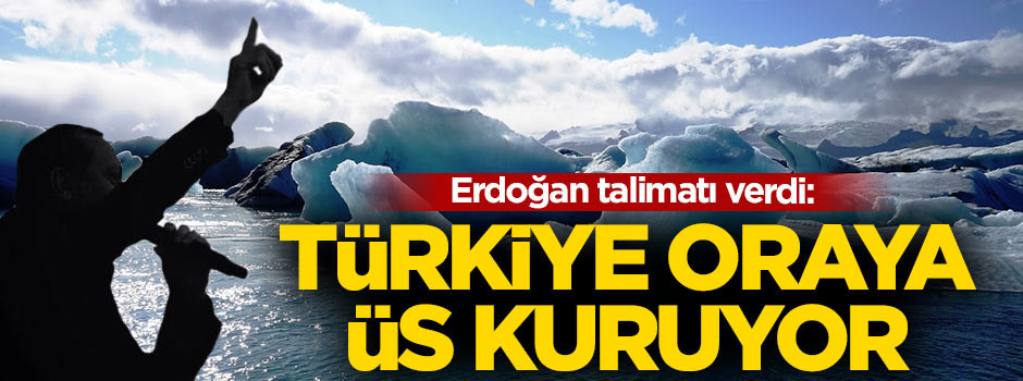 Türkiye Antartika'ya üs kuruyor