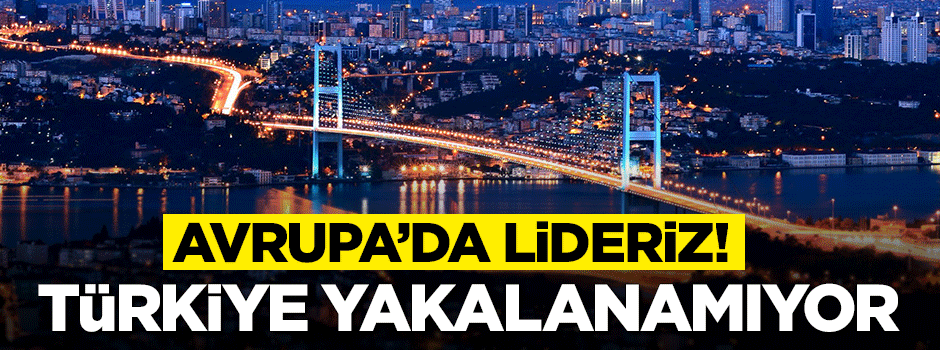 Türkiye Avrupa ekonomileri arasında ilk sıraya yerleşti