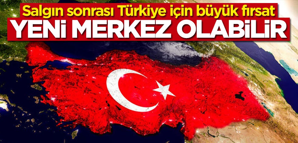 Türkiye Avrupa ve ABD'nin yeni üretim merkezi olabilir