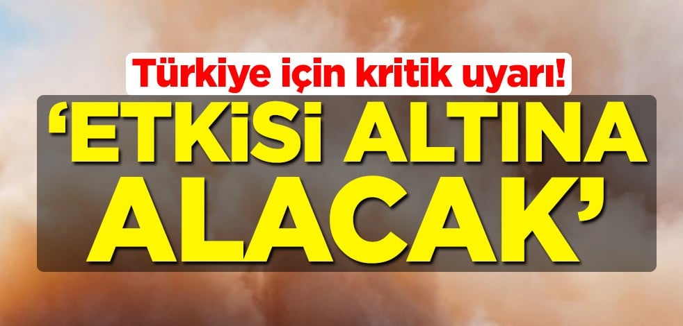 Türkiye, Avrupa'dan gelecek çöl tozu etkisine giriyor
