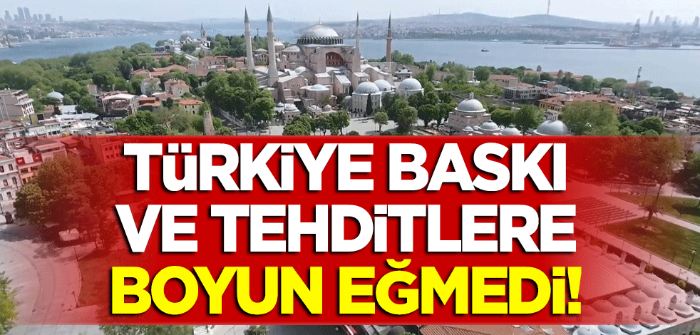 Türkiye, Ayasofya Camii için baskı ve tehditlere boyun eğmedi!