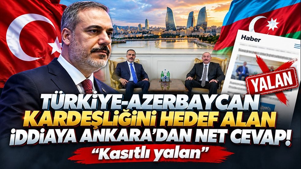 Türkiye-Azerbaycan kardeşliğini hedef alan iddiaya Ankara'dan net cevap! “Kasıtlı yalan”
