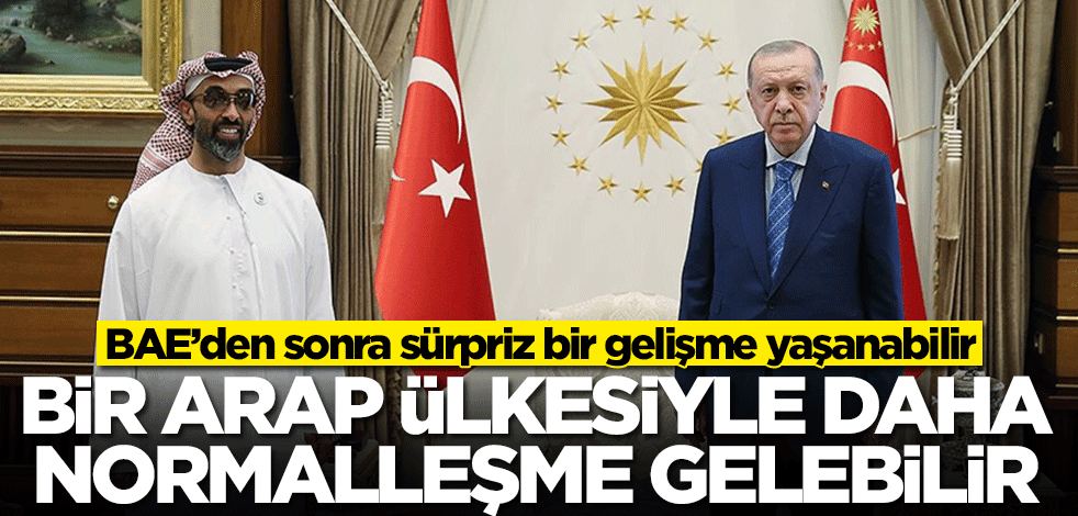 Türkiye-BAE görüşmesi sonrası sürpriz! Bir Arap ülkesiyle daha...