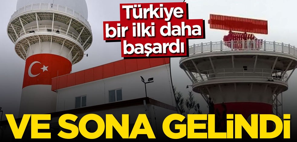 Türkiye bir ilki daha başardı! Milli radarda sona gelindi
