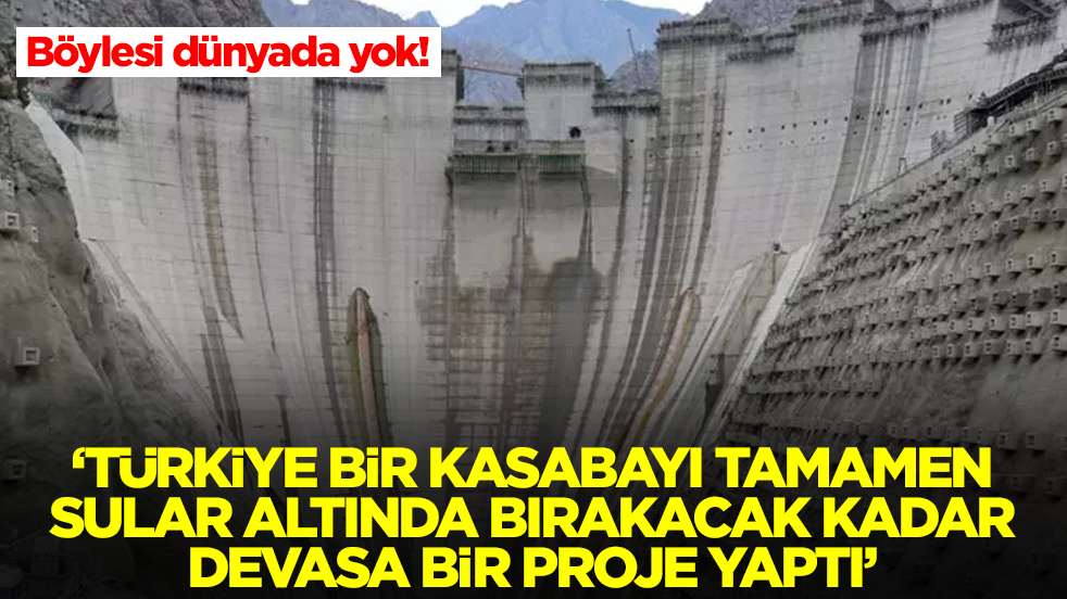 'Türkiye bir kasabayı tamamen sular altında bırakacak kadar devasa bir proje yaptı! Haritadan silindiler'