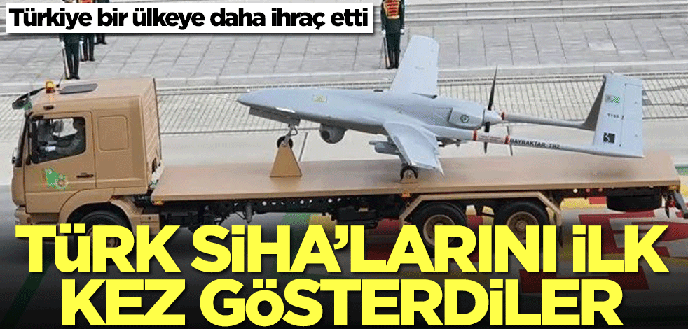 Türkiye bir ülkeye daha ihraç etti! Türk SİHA'larını ilk kez gösterdiler