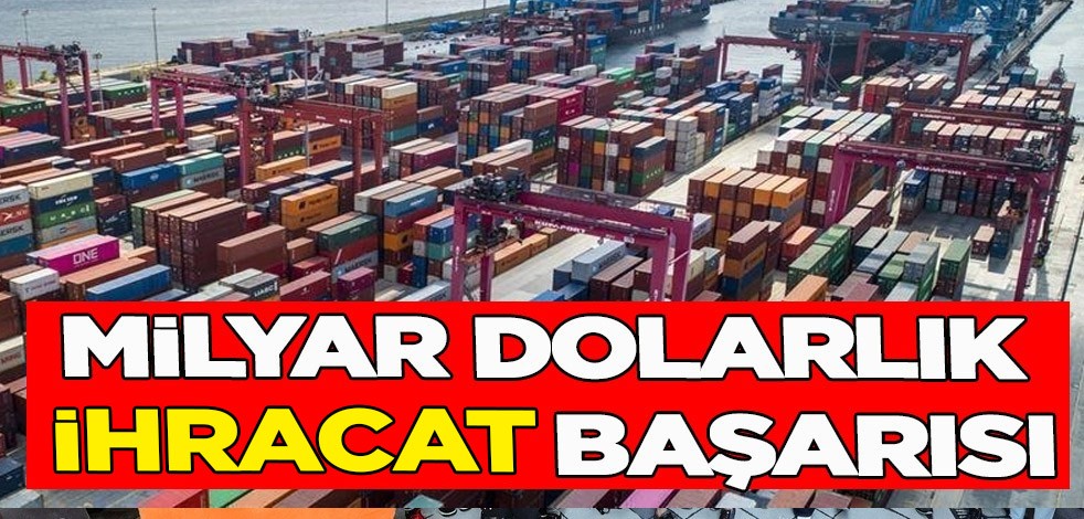 Türkiye bölgede farkını ortaya koydu! Kuzey Afrika'ya 13,1 milyar dolarlık çok büyük ihracat başarısı