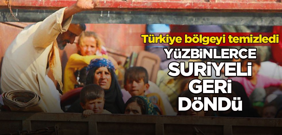 Türkiye bölgeyi temizledi… Yüzbinlerce Suriyeli geri döndü