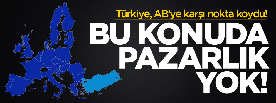 Türkiye bu konuda nokta koydu: Pazarlık yok!