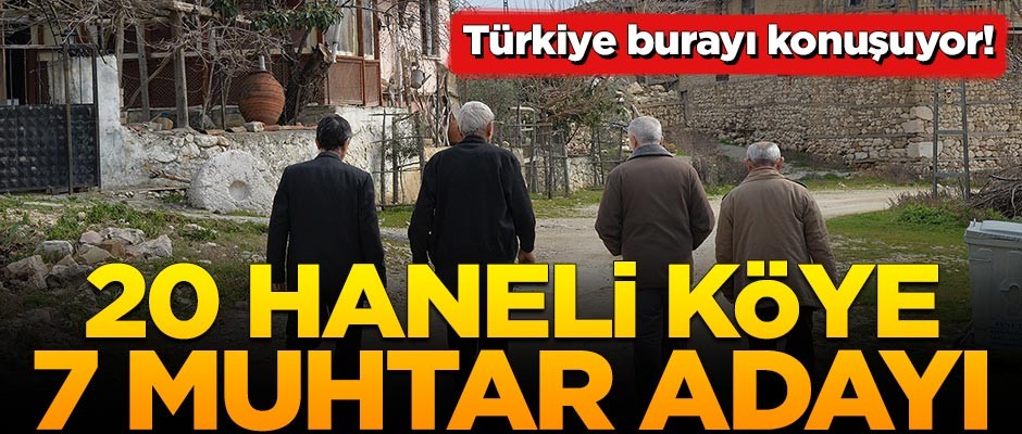 Türkiye bu köyü konuşuyor! 20 haneli köye 7 muhtar adayı çıktı