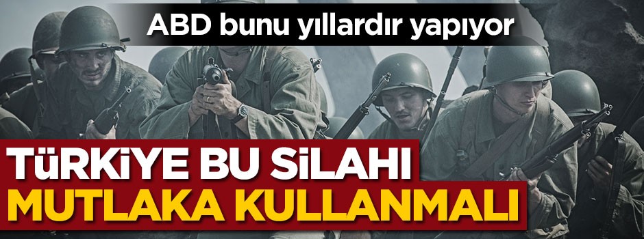 Türkiye bu silahı kullanmakta geç kalmamalı
