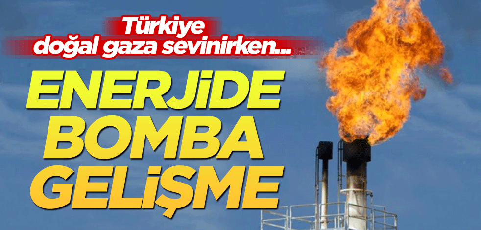 Türkiye bulunan doğal gaza sevinirken enerjide bomba gelişme!