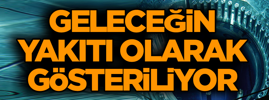 Türkiye büyük rezervin üstünde oturuyor! Geleceğin yakıtı olarak gösteriliyor…