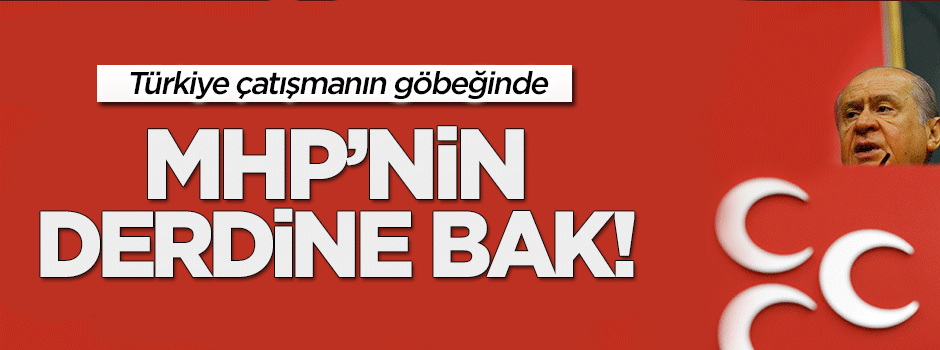 Türkiye çatışmanın göbeğinde... MHP miting meydanlarında!..