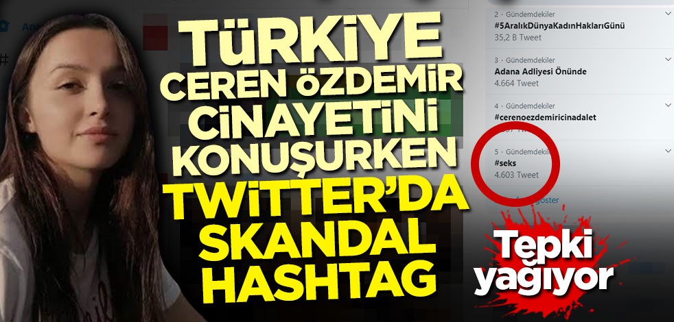 Türkiye Ceren Özdemir'i konuşurken Twitter'da skandal hashtag! Tepki yağıyor
