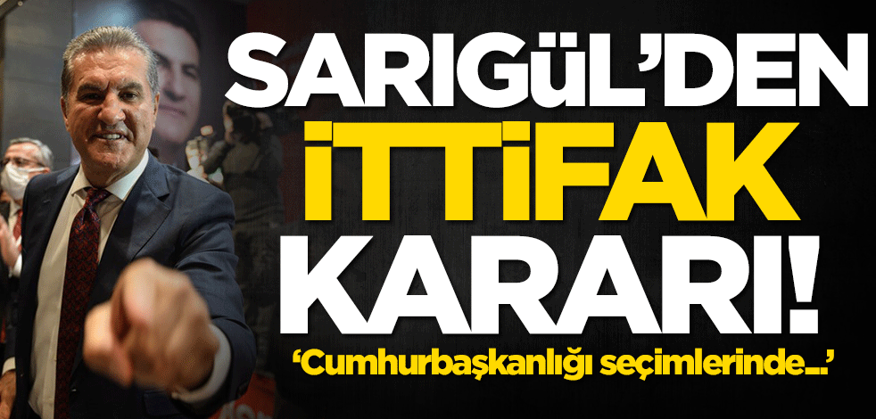 Türkiye Değişim Partisi Lideri Mustafa Sarıgül'den ittifak kararı!