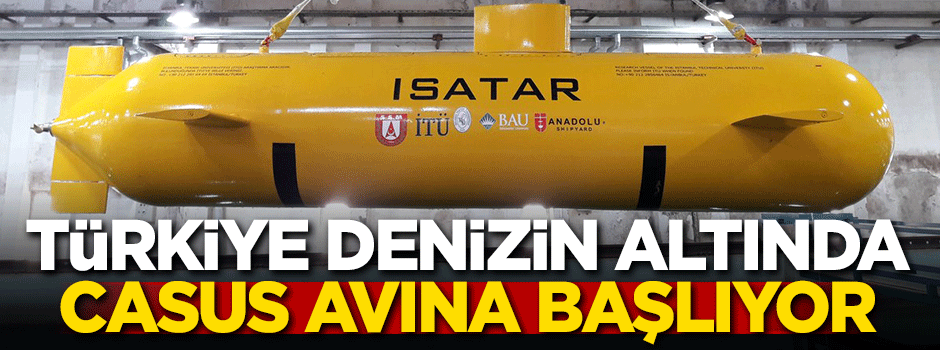 Türkiye denizin altında casus avına başlıyor