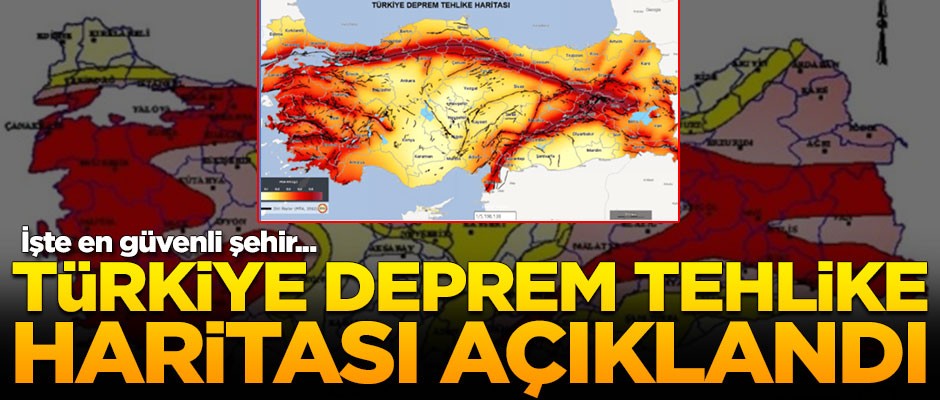 Türkiye deprem tehlike haritası açıklandı! İşte o şehirler