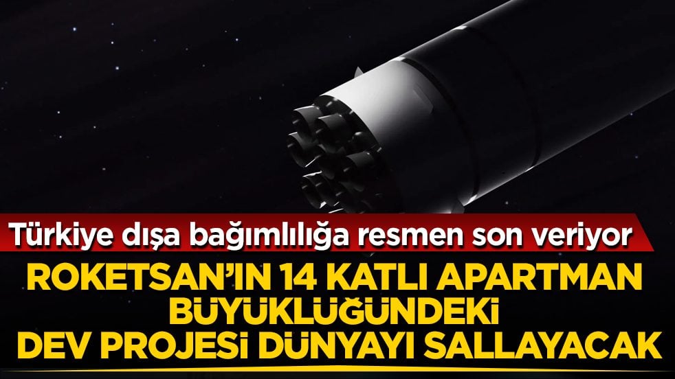 Türkiye dışa bağımlılığa resmen son veriyor! Roketsan’ın 14 katlı apartman büyüklüğündeki dev projesi dünyayı sallayacak