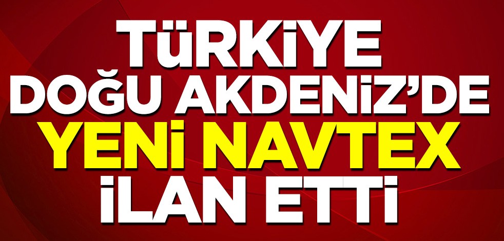 Türkiye, Doğu Akdeniz'de yeni NAVTEX ilan etti