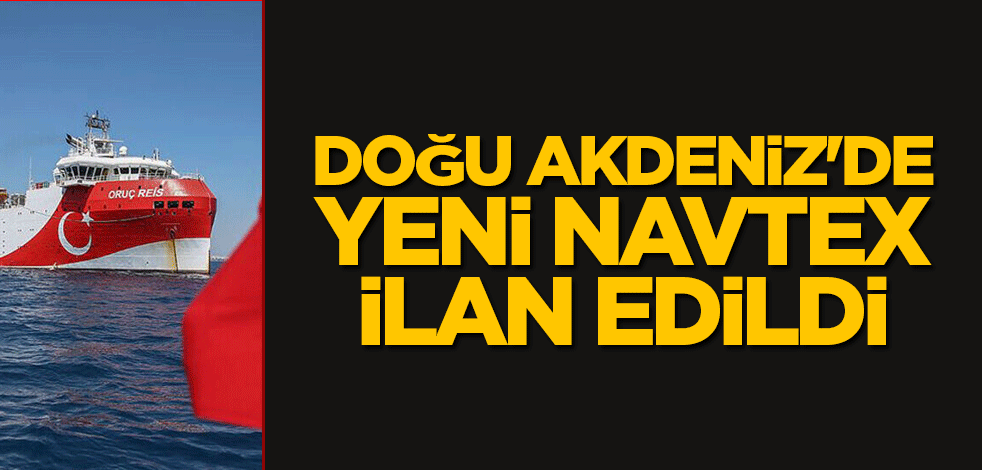 Türkiye Doğu Akdeniz'de yeni NAVTEX ilan etti