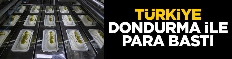 Türkiye dondurma ile para bastı