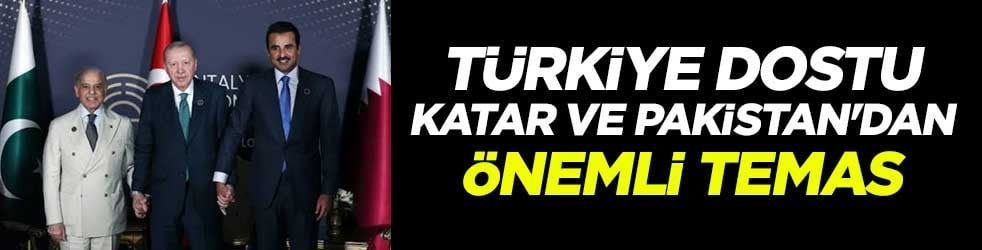 Türkiye dostu Katar ve Pakistan'dan önemli temas