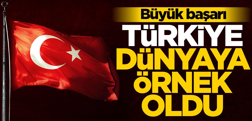 Türkiye dünyaya örnek oldu! Büyük başarı