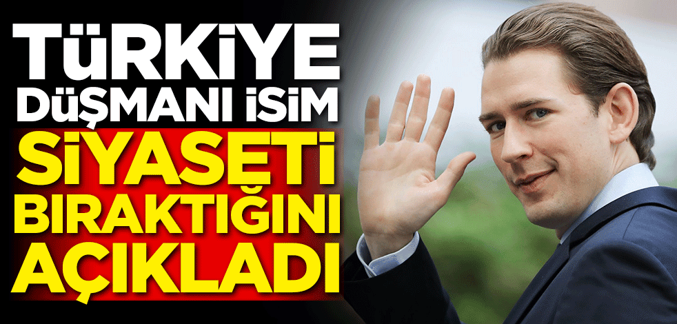 Türkiye düşmanı isim siyaseti bıraktığını açıkladı