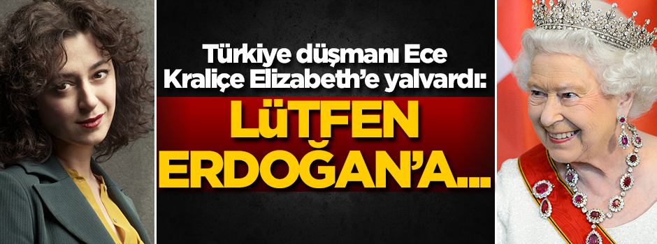 Türkiye düşmanı, Kraliçe Elizabeth'e yalvardı! 'Lütfen Erdoğan'a...'
