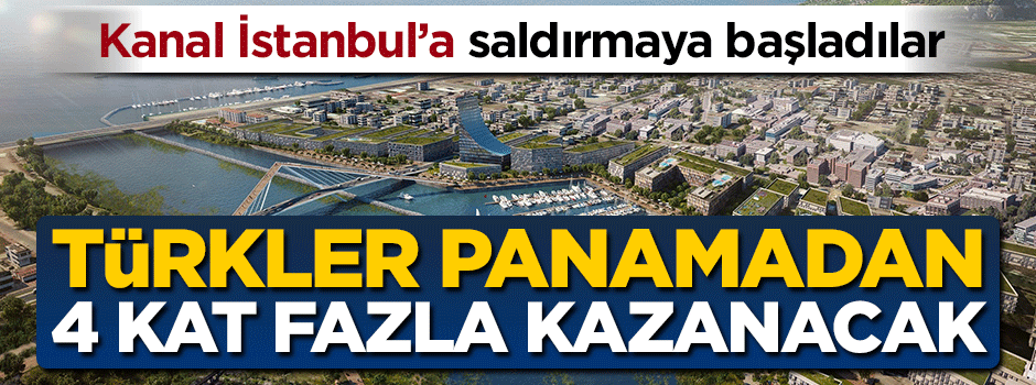 Türkiye düşmanları dev projeye saldırmaya başladı