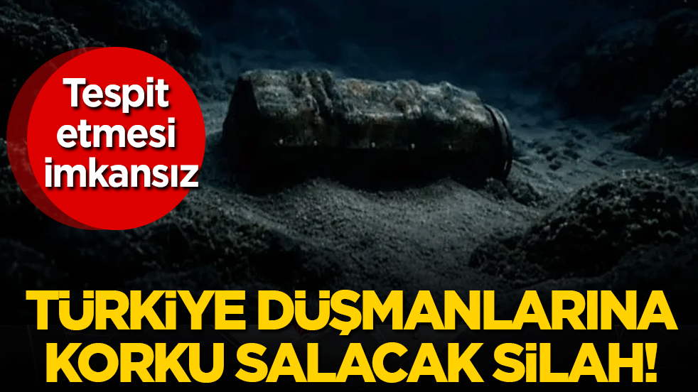 Türkiye düşmanlarına korku salacak! Tespit etmek imkansız!