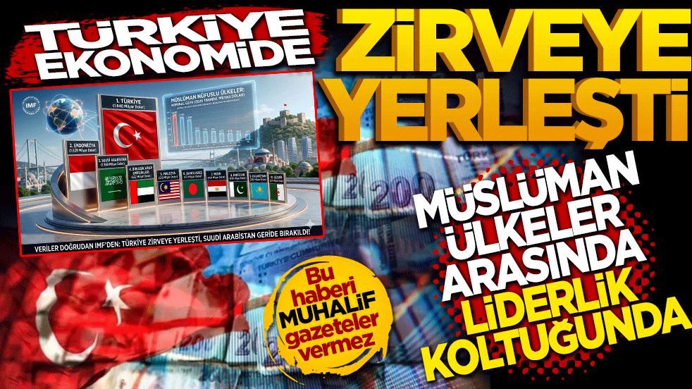 Türkiye ekonomide zirveye yerleşti: Müslüman ülkeler arasında liderlik koltuğunda